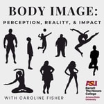 Logo of the podcast Body Image: Perception, Reality, & Impact Podcast Body Image: Perception, Reality, & Impact