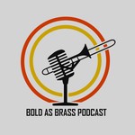 Logo of the podcast Bold as Brass Podcast Podcast Bold as Brass Podcast