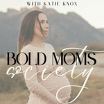 Podcast Bold Moms Society