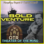 Bold Venture - Old Time Radio Podcast Bold Venture - Old Time Radio