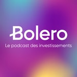 Logo of the podcast Bolero : le podcast des investissements Podcast Bolero : le podcast des investissements