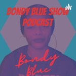 Logo of the podcast Bondy Blue Show Podcast Podcast Bondy Blue Show Podcast