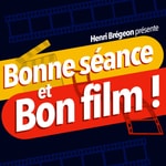 Logo of the podcast Bonne séance et bon film ! Podcast Bonne séance et bon film !