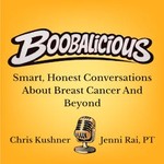 Boobalicious: Breast Cancer and Beyond Podcast Boobalicious: Breast Cancer and Beyond