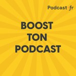 Boost ton podcast - Les meilleurs conseils podcasts & marketing pour faire décoller vos audiences Podcast Boost ton podcast - Les meilleurs conseils podcasts & marketing pour faire décoller vos audiences