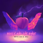 Logo of the podcast Booty And The Binge Podcast Booty And The Binge