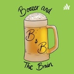 Logo of the podcast Boozer & The Brain Podcast Boozer & The Brain