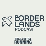 Logo of the podcast Borderlands Trail (+ Ultra) Running Logo of the podcast Borderlands Trail (+ Ultra) Running