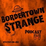 Logo of the podcast Bordertown Strange Podcast Bordertown Strange
