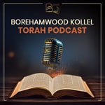 Logo of the podcast Borehamwood Kollel Torah Podcast Podcast Borehamwood Kollel Torah Podcast