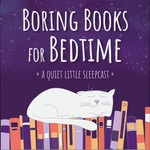 Logo of the podcast Boring Books for Bedtime Readings to Help You Sleep Podcast Boring Books for Bedtime Readings to Help You Sleep