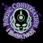 Boring Conversation: A Malifaux Podcast Podcast Boring Conversation: A Malifaux Podcast
