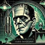 Logo of the podcast Boris Karloff - Audio Biography Podcast Boris Karloff - Audio Biography