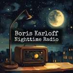 Logo of the podcast Boris Karloff - Nighttime Radio Podcast Boris Karloff - Nighttime Radio