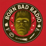 Logo of the podcast Born Bad Radio Podcast Born Bad Radio