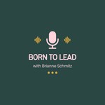 Logo of the podcast Born to Lead Podcast Born to Lead
