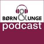 Logo of the podcast Børn&Unge Podcast Podcast Børn&Unge Podcast