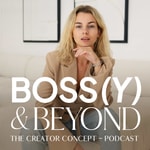 Boss(y) & Beyond - The Creator Concept Podcast | dein Onlinebusiness & Marketing Podcast Boss(y) & Beyond - The Creator Concept Podcast | dein Onlinebusiness & Marketing Podcast