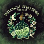 Logo of the podcast Botanical Spellbook Podcast Botanical Spellbook