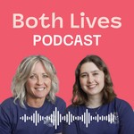 Both Lives Podcast Podcast Both Lives Podcast