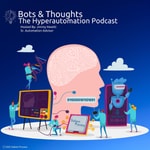 Logo of the podcast Bots & Thoughts: The Hyperautomation Podcast Missing podcast logo