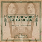 Logo of the podcast Bottle of White, Bottle of Red: A Billy Joel & Wine Podcast Podcast Bottle of White, Bottle of Red: A Billy Joel & Wine Podcast