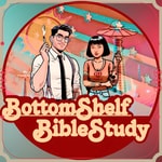 Logo of the podcast Bottom Shelf Bible Study Podcast Bottom Shelf Bible Study