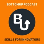Logo of the podcast BottomUp - Skills for Innovators Missing podcast logo