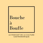 Logo of the podcast BOUCHE à BOUFFE Podcast BOUCHE à BOUFFE