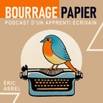 Podcast Bourrage papier - Podcast d'un apprenti écrivain