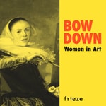 Logo of the podcast Bow Down: Women in Art Podcast Bow Down: Women in Art
