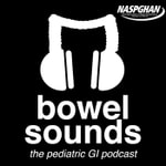 Bowel Sounds: The Pediatric GI Podcast