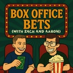 Logo of the podcast Box Office Bets with Zach and Aaron Podcast Box Office Bets with Zach and Aaron