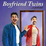 Logo of the podcast Boyfriend Twins Podcast Boyfriend Twins