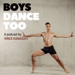 Boys Dance Too Podcast Boys Dance Too