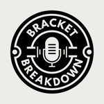 Logo of the podcast Bracket Breakdown Podcast Bracket Breakdown