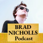 Logo of the podcast BRAD NICHOLLS Podcast Podcast BRAD NICHOLLS Podcast