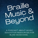 Logo of the podcast Braille Music and Beyond Podcast Braille Music and Beyond