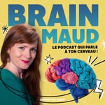 Logo of the podcast Brain Maud Podcast Brain Maud
