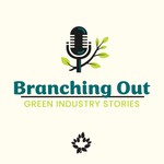 Logo of the podcast Branching Out: Green Industry Stories Podcast Branching Out: Green Industry Stories