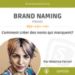 Logo of the podcast BRAND NAMING Podcast, Comment créer des noms qui marquent ? Par Béatrice Ferrari, experte de brand naming Podcast BRAND NAMING Podcast, Comment créer des noms qui marquent ? Par Béatrice Ferrari, experte de brand naming