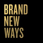 Brand New Ways Podcast Brand New Ways