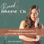 Logo of the podcast BrandF*ck - Personal Branding meets Persönlichkeitsentwicklung Podcast BrandF*ck - Personal Branding meets Persönlichkeitsentwicklung