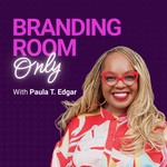 Branding Room Only with Paula T. Edgar Podcast Branding Room Only with Paula T. Edgar