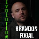 Brandon Fogal Evolution Podcast Brandon Fogal Evolution