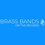 Logo of the podcast Brass Bands on the Record Podcast Brass Bands on the Record