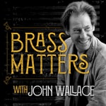 Logo of the podcast Brass Matters with John Wallace Podcast Brass Matters with John Wallace