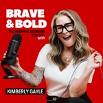 Brave & Bold The Personal Branding Podcast Podcast Brave & Bold The Personal Branding Podcast