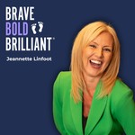 Brave Bold Brilliant Podcast Brave Bold Brilliant