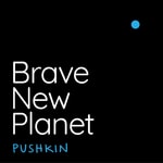 Logo of the podcast Brave New Planet Podcast Brave New Planet
